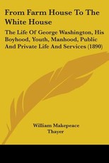 From Farm House To The White House From Farm House To The White House