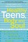 Healthy Teens, Body and Soul