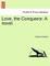 Love, the Conqueror. a Novel.