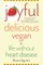 Joyful, Delicious, Vegan