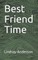 Best Friend Time