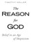 The Reason for God