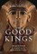 The Good Kings