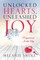 Unlocked Hearts, Unleashed Joy