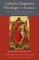 Catholic Dogmatic Theology