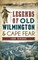 Legends of Old Wilmington & Cape Fear