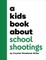A Kids Book about School Shootings