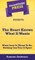 Short Story Press Presents The Heart Knows What It Wants