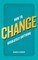 How to Change Absolutely Anything