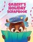 Gilbert's Holiday Scrapbook