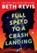 Full Speed to a Crash Landing