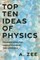 Top Ten Ideas of Physics