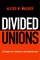 Divided Unions