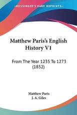 Matthew Paris's English History V1 Matthew Paris's English History V1