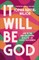 It Will Be God