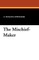 The Mischief-Maker