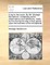 A Trip to the Moon. by Mr. Murtagh MC.Dermot. Containing Some Observations and Reflections, Made by Him During His Stay in That Planet, Upon the Manners of the Inhabitants.