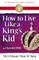 How to Live Like a King's Kid (a Spirit-Filled Classic)