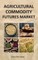 Agricultural Commodity Futures Market
