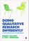 Doing Qualitative Research Differently