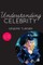 Understanding Celebrity