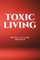 Toxic Living
