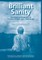 Brilliant Sanity (Vol. 1; Revised & Expanded Edition)
