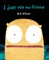 I Just Ate My Friend