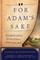 For Adam's Sake: A Family Saga in Colonial New England