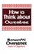 How to Think about Ourselves