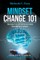 Mindset Change 101