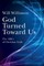 God Turned Toward Us