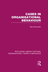 Cases in Organisational Behaviour (Rle: Organizations) Cases in Organisational Behaviour (Rle: Organizations)