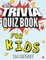 The Trivia Quiz Book for Kids
