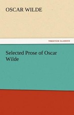 Selected Prose of Oscar Wilde Selected Prose of Oscar Wilde
