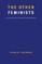 The Other Feminists