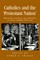 Catholics and the 'protestant nation'