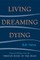 Living, Dreaming, Dying