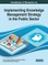 Handbook of Research on Implementing Knowledge Management Strategy in the Public Sector