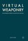 Virtual Weaponry
