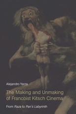 The Making and Unmaking of Francoist Kitsch Cinema The Making and Unmaking of Francoist Kitsch Cinema