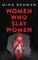Women Who Slay Women