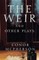 The Weir and Other Plays