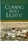 Coming Into Eighty