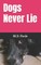 Dogs Never Lie