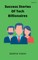 success stories of tech billionaires