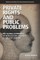 Private Rights and Public Problems