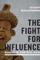 The Fight for Influence