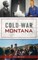 Cold War Montana
