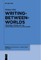 Writing-between-Worlds